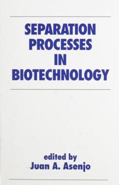 Picture of SEPARATION PROCESSES IN BIOTECHNOLOGY