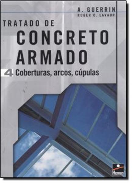 Picture of TRATADO DE CONCRETO ARMADO 4 - COBERTURAS ARCOS CUPULAS