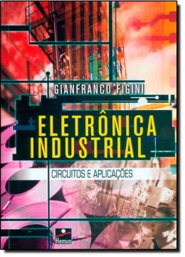 Imagem de ELETRONICA INDUSTRIAL   CIRCUITOS E APLICACOES