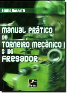 Imagem de MANUAL PRATICO TORNEIRO MECANICO E FRESADOR