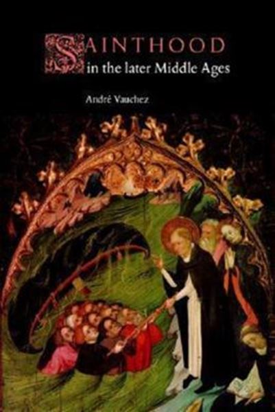 Picture of SAINTHOOD IN THE LATER MIDDLE AGES