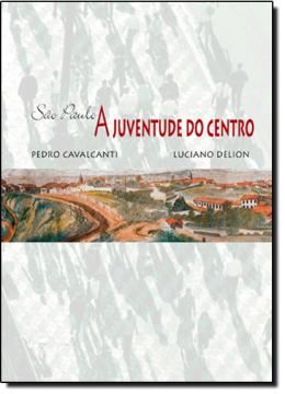 Imagem de SAO PAULO - A JUVENTUDE DO CENTRO