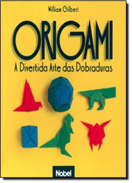 Picture of ORIGAMI: A DIVERTIDA ARTE DAS DOBRADURAS