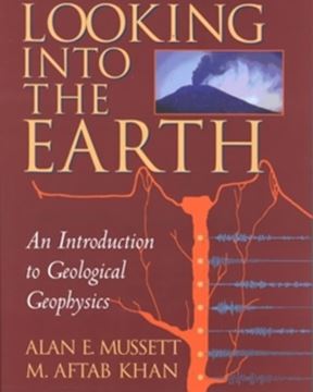 Imagem de LOOKING INTO THE EARTH - AN INTRODUCTION TO GEOLOGICAL GEOPHYSICS