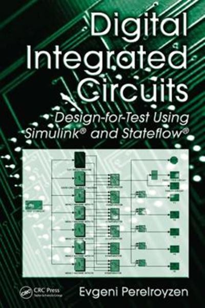 Picture of DIGITAL INTEGRATED CIRCUITS DESIGN - FOR-TEST USING SIMULINK AND STATEFLOW