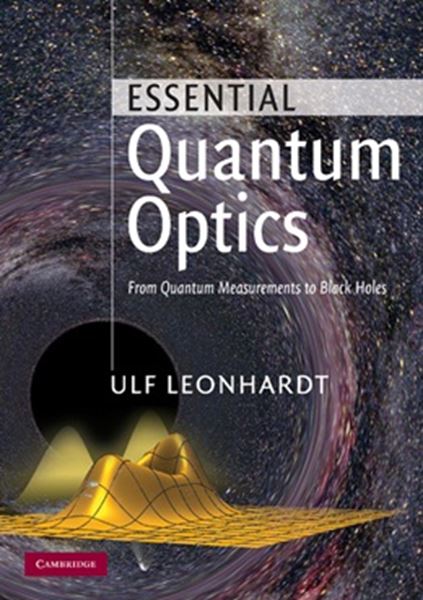 Picture of ESSENTIAL QUANTUM OPTICS - FROM QUANTUM MEASUREMENTS TO BLACK HOLES