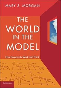Imagem de WORLD IN THE MODEL, THE - HOW ECONOMISTS WORK AND THINK