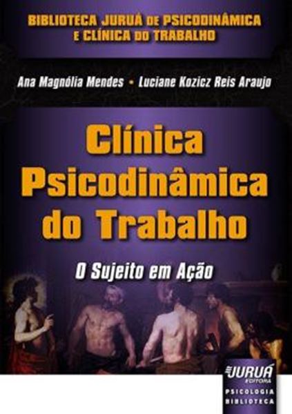 Picture of CLINICA PSICODINAMICA DO TRABALHO – O SUJEITO EM ACAO