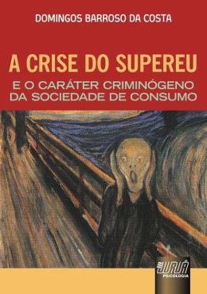 Picture of CRISE DO SUPEREU E O CARATER CRIMINOGENO DA SOCIEDADE DE CONSUMO, A