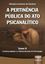 Imagem de PERTINENCIA PUBLICA DO ATO PSICANALITICO, A - TOMO II