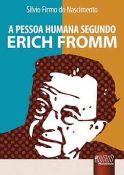 Imagem de PESSOA HUMANA SEGUNDO ERICH FROMM, A