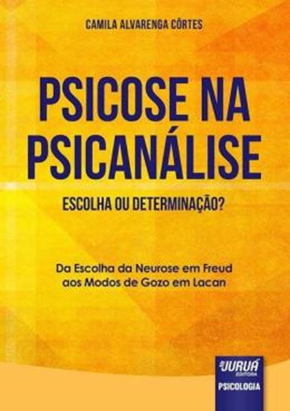 Picture of PSICOSE NA PSICANALISE - ESCOLHA OU DETERMINACAO?