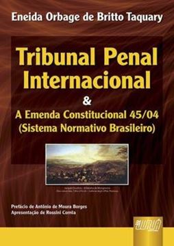 Imagem de TRIBUNAL PENAL INTERNACIONAL E A EMENDA CONSTITUCIONAL 45/04 (SISTEMA NORMATIVO BRASILEIRO)