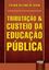 Imagem de TRIBUTACAO & CUSTEIO DA EDUCACAO PUBLICA