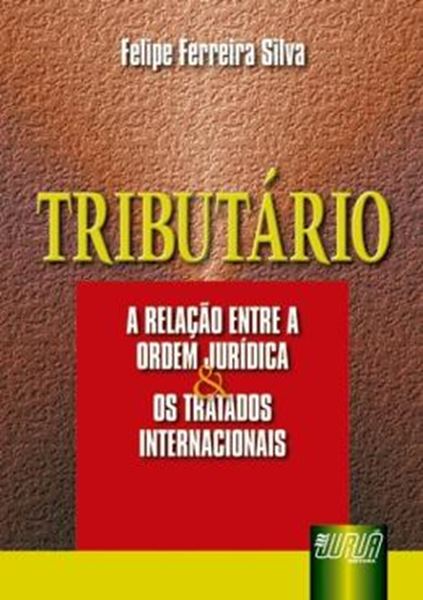Picture of TRIBUTARIO - A RELACAO ENTRE A ORDEM JURIDICA E OS TRATADOS INTERNACIONAIS