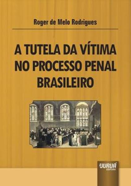Picture of TUTELA DA VITIMA NO PROCESSO PENAL BRASILEIRO, A