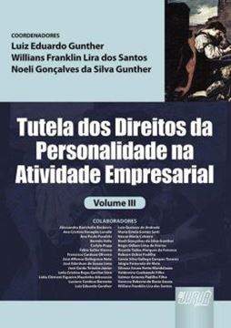 Imagem de TUTELA DOS DIREITOS DA PERSONALIDADE NA ATIVIDADE EMPRESARIAL VOLUME III