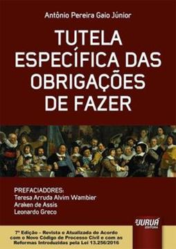 Imagem de TUTELA ESPECIFICA DAS OBRIGACOES DE FAZER - PREFACIADORES: TERESA ARRUDA ALVIM WAMBIER, ARAKEN DE ASSIS E LEONARDO GRECO