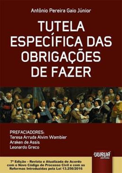 Picture of TUTELA ESPECIFICA DAS OBRIGACOES DE FAZER - PREFACIADORES: TERESA ARRUDA ALVIM WAMBIER, ARAKEN DE ASSIS E LEONARDO GRECO
