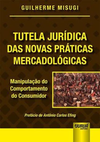 Picture of TUTELA JURIDICA DAS NOVAS PRATICAS MERCADOLOGICAS