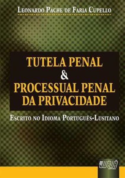 Picture of TUTELA PENAL & PROCESSUAL PENAL DA PRIVACIDADE