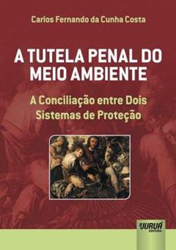 Imagem de TUTELA PENAL DO MEIO AMBIENTE, A