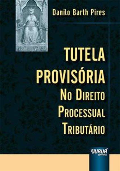 Picture of TUTELA PROVISORIA NO DIREITO PROCESSUAL TRIBUTARIO