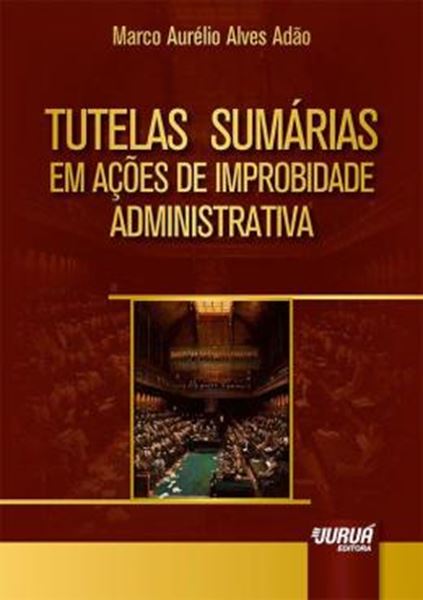 Picture of TUTELAS SUMARIAS EM ACOES DE IMPROBIDADE ADMINISTRATIVA