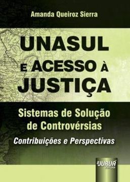 Imagem de UNASUL E ACESSO A JUSTICA - SISTEMAS DE SOLUCAO DE CONTROVERSIAS
