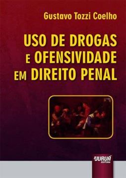 Imagem de USO DE DROGAS E OFENSIVIDADE EM DIREITO PENAL