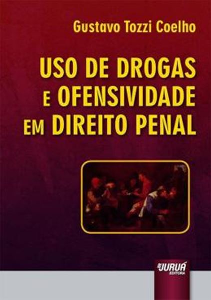 Picture of USO DE DROGAS E OFENSIVIDADE EM DIREITO PENAL