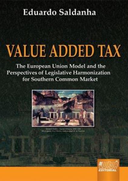 Picture of VALUE ADDED TAX - THE EUROPEAN UNION MODEL AND THE PERSPECTIVES OF LEGISLATIVE