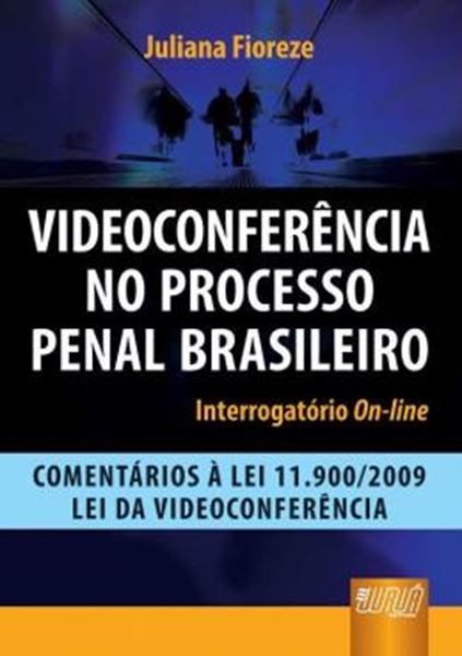 Picture of VIDEOCONFERENCIA NO PROCESSO PENAL BRASILEIRO - INTERROGATORIO ON-LINE