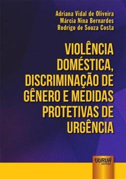 Imagem de VIOLENCIA DOMESTICA, DISCRIMINACAO DE GENERO E MEDIDAS PROTETIVAS DE URGENCIA
