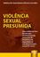 Imagem de VIOLENCIA SEXUAL PRESUMIDA