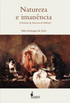 Imagem de NATUREZA E IMANENCIA - O SISTEMA DA NATUREZA DE HOLBACH