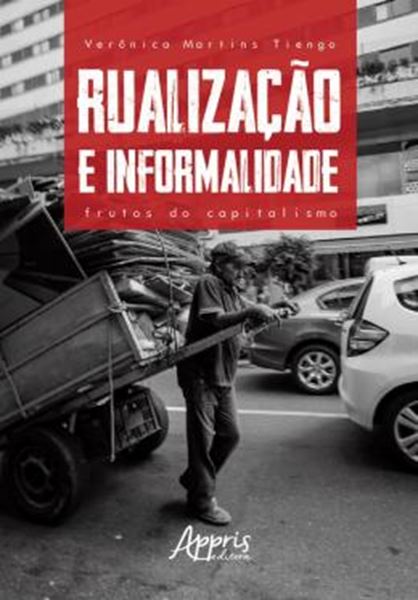 Picture of RUALIZACAO E INFORMALIDADE: FRUTOS DO CAPITALISMO
