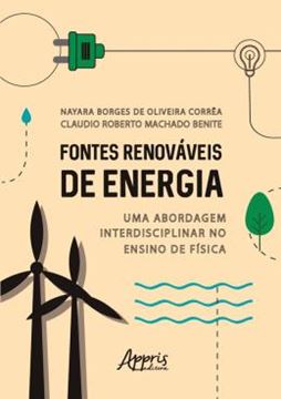 Imagem de FONTES RENOVAVEIS DE ENERGIA: UMA ABORDAGEM INTERDISCIPLINAR NO ENSINO DA FISICA