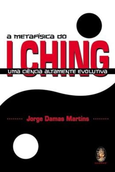 Picture of A METAFISICA DO I CHING - UMA CIENCIA