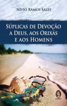 Imagem de SUPLICAS DE DEVOCAO A DEUS, AOS ORIXAS E AOS HOMENS