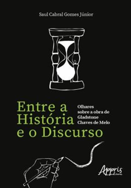 Picture of ENTRE A HISTORIA E O DISCURSO: OLHARES SOBRE A OBRA DE GLADSTONE CHAVES DE MEO