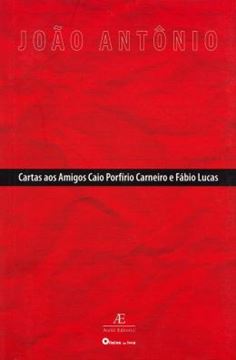 Imagem de CARTAS AOS AMIGOS CAIO PORFIRIO CARNEIRO E FABIO LUCAS