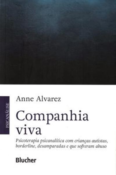 Picture of COMPANHIA VIVA - PSICOTERAPIA PSICANALITICA COM CRIANCAS AUTISTAS, BORDERLINE, DESAMPARADAS E QUE SOFRERAM ABUSO