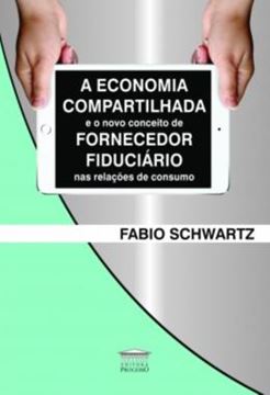 Imagem de A ECONOMIA COMPARTILHADA E O NOVO CONCEITO DE FORNECEDOR FIDUCIARIO NAS RELACOES DE CONSUMO
