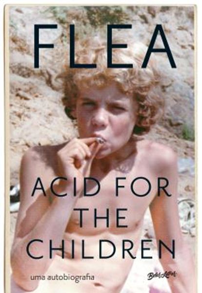 Picture of ACID FOR THE CHILDREN - A AUTOBIOGRAFIA DE FLEA, A LENDA DO RED HOT CHILI PEPPERS