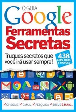 Imagem de O GUIA GOOGLE FERRAMENTAS SECRETAS