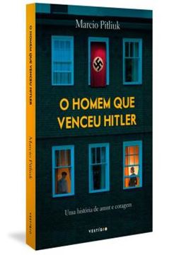 Imagem de O HOMEM QUE VENCEU HITLER - UMA HISTORIA DE AMOR E CORAGEM - 2ª ED