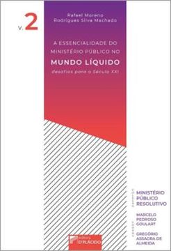 Imagem de A ESSENCIALIDADE DO MINISTERIO PUBLICO NO MUNDO LIQUIDO - DESAFIOS PARA O SECULO XXI