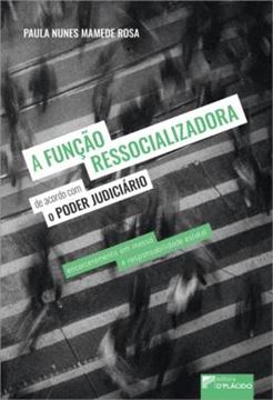 Imagem de A FUNCAO RESSOCIALIZADORA DE ACORDO COM O PODER JUDICIARIO - ENCARCERAMENTO EM MASSA E RESPONSABILIDADE ESTATAL