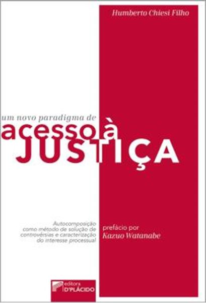 Picture of UM NOVO PARADIGMA DE ACESSO A JUSTICA - AUTOCOMPOSICAO COMO METODO DE SOLUCAO DE CONTROVERSIAS E CARACTERIZACAO DO INTERESSE PROCESSUAL
